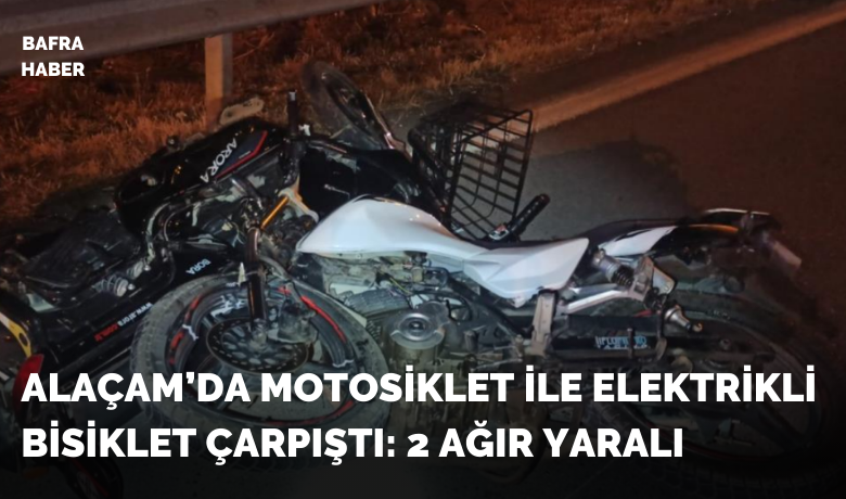 Alaçam'da Motosiklet ile elektriklibisiklet çarpıştı: 2 ağır yaralı