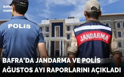 Bafra’da Jandarma Ve Polis Ağustos Ayı Raporlarını Açıkladı