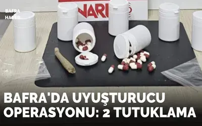 Bafra’da uyuşturucu operasyonu: 2 tutuklama