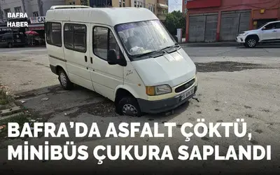 Bafra’da Asfalt Çöktü, Minibüs Çukura Saplandı