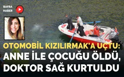 Bafra'da Otomobil Kızılırmak'a Uçtu: 2 Kişi Boğuldu