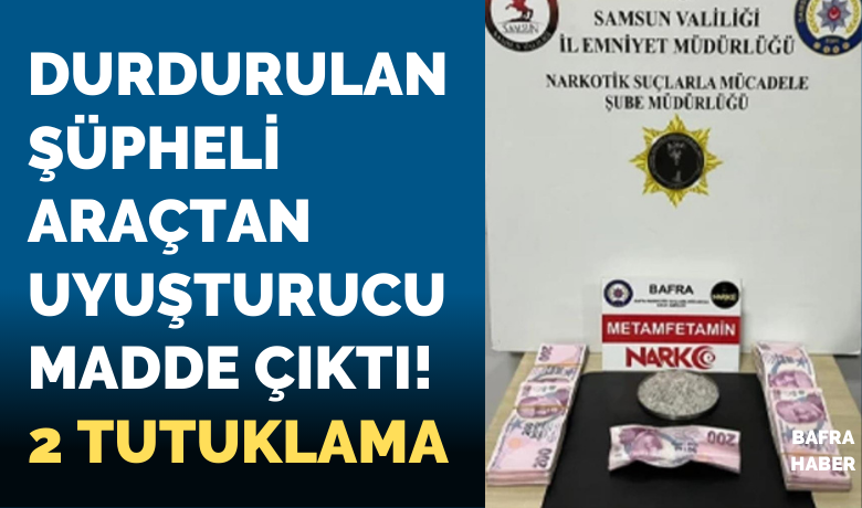 Bafra’da uyuşturucu operasyonu: 2 tutuklama
