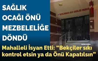 Sağlık Ocağının Önü Mezbeleliğe Döndü!