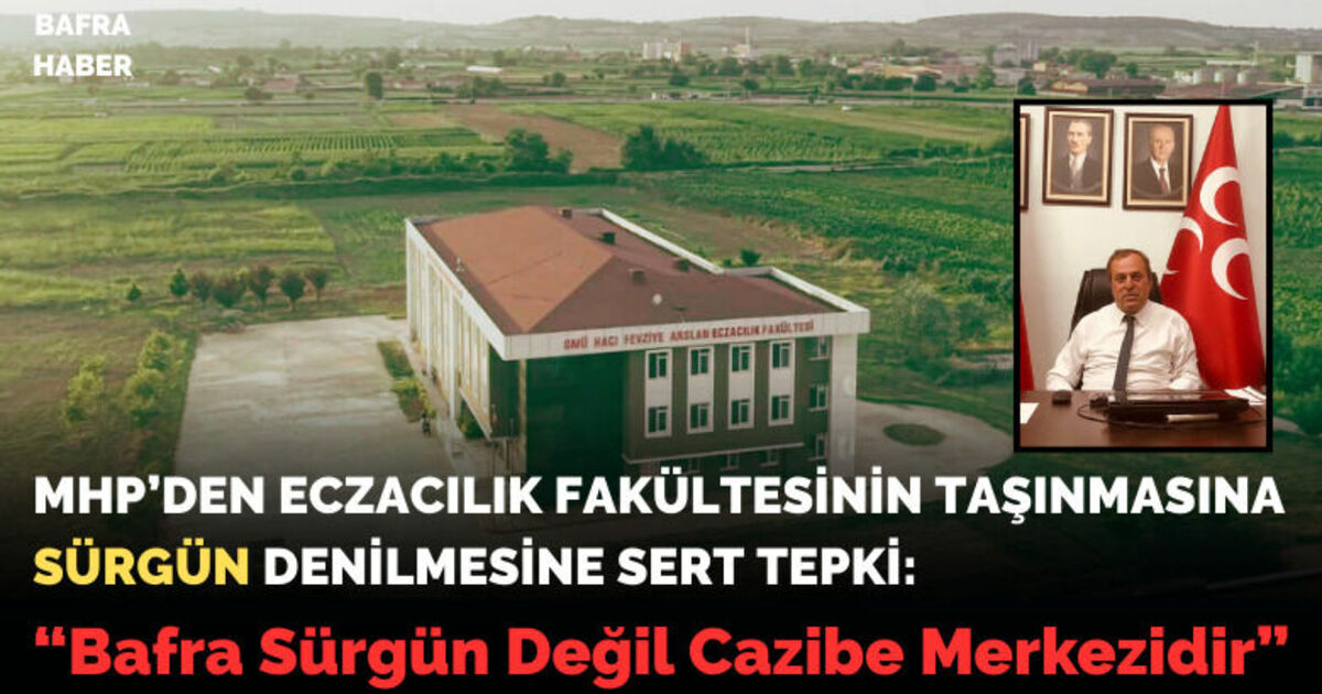 Mhp’den Eczacılık Fakültesinin Taşınmasına Sürgün Denilmesine Sert Tepki!