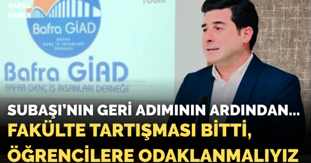 Bafra Giad: Fakülte Tartışması Bitti, Öğrencilere Odaklanmalıyız