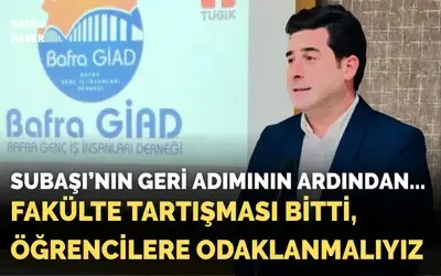 Bafra Giad: Fakülte Tartışması Bitti, Öğrencilere Odaklanmalıyız
