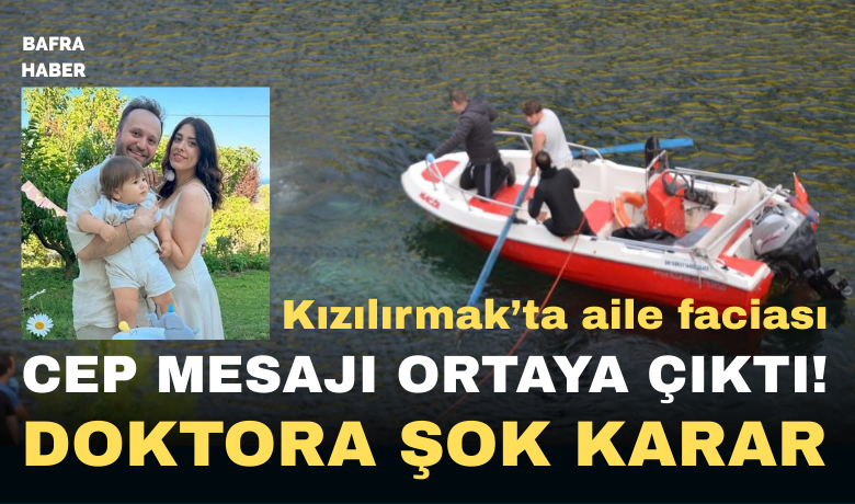 Kızılırmak'taki Aile Faciasında Şok Gelişme!