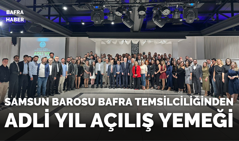 Samsun Barosu Bafra Temsilciliği’nde Adli Yıl Açılış Yemeği 