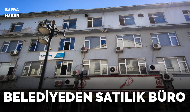 Bafra Belediyesinden Satılık Büro