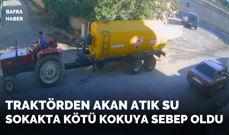 Traktörden Akan Atık Sokakta Kötü Kokuya Sebep Oldu