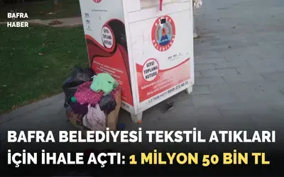 Bafra Belediyesi Tekstil Atıkları İçin İhale Açtı