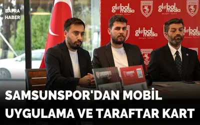 Samsunspor’dan mobil uygulama ve taraftar kart
