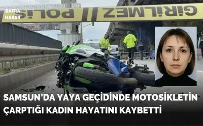 Yaya geçidinde motosikletin çarptığı kadın hayatını kaybetti