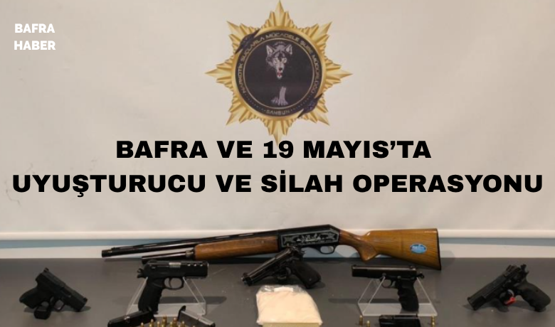 Samsun’da narkotik operasyonu: Silahve uyuşturucu ele geçirildi