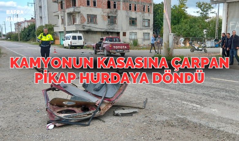 Bafra’da kamyon ile pikap çarpıştı: 1 yaralı