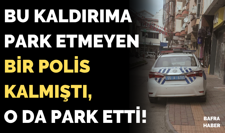 Polis de Kaldırıma Park Etti! Vatandaş Tepkili