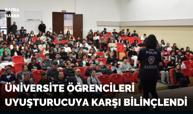 Üniversite öğrencileriuyuşturucuya karşı bilinçlendi