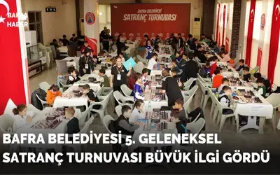 Bafra Belediyesi 5. Geleneksel Satranç Turnuvası Büyük İlgi Gördü