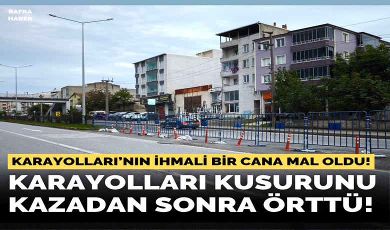 Karayolları Kusurunu Kazadan Sonra Örttü!