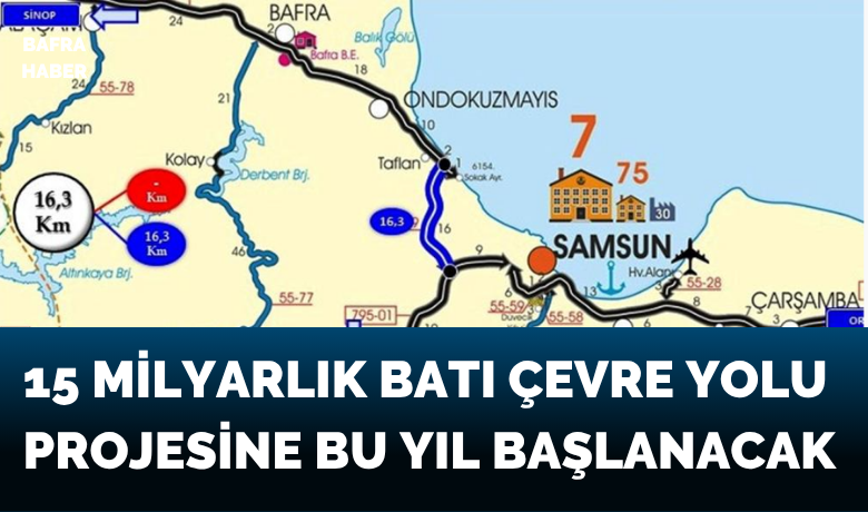 Samsun’da 15 milyar TL’likdev proje: "Batı Çevre Yolu"