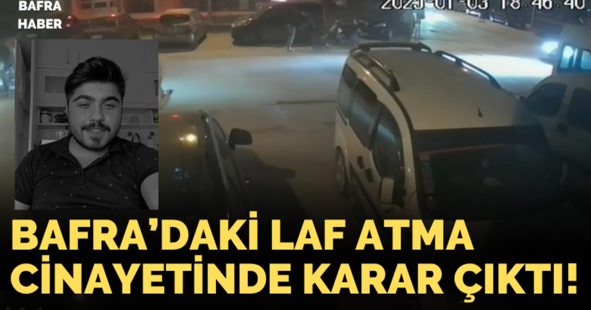 Bafra’daki Laf Atma Cinayetinde Karar Çıktı!