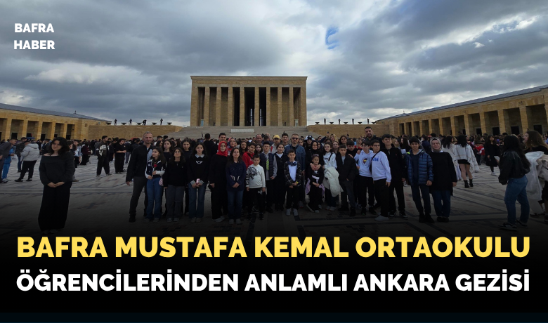 Mustafa Kemal Ortaokulu Öğrencilerinden Anlamlı Ankara Gezisi