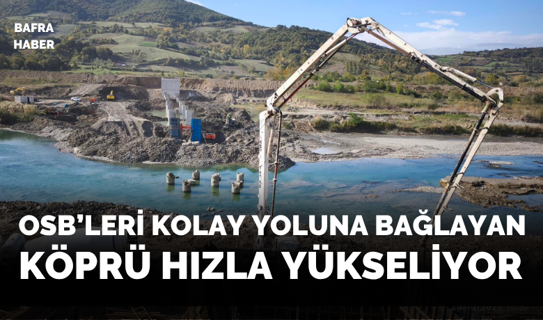 Bafra’da OSB’leri birbirine bağlayacakdev köprü hızla yükseliyor - Samsun Valisi Orhan Tavlı, Bafra ilçesinde Kızılırmak üzerinde Devlet Su İşleri (DSİ) tarafından yapımı süren ve tamamlandığında Bafra Sera ile Karma Organize Sanayi Bölgelerini (OSB) birbirine bağlayacak köprü inşaatında incelemelerde bulundu. Köprü, bölgedeki sanayi üretimini ve lojistik süreçleri kolaylaştırarak Bafra’nın ekonomik potansiyeline ivme kazandıracak.