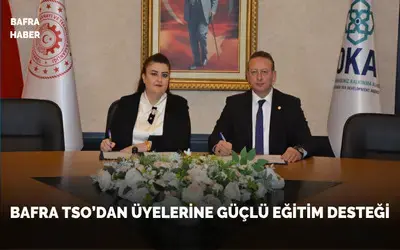 Bafra Tso’dan Üyelerine Güçlü Eğitim Desteği
