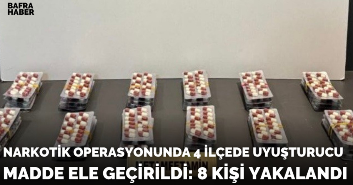 Narkotik operasyonunda 4 ilçede uyuşturucu madde ele geçirildi: 8 kişi yakalandı