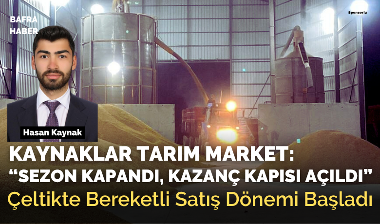 Kaynaklar Tarım Market: “sezon Kapandı, Kazanç Kapısı Açıldı”
