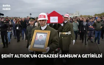Şehit Altıok’un cenazesi Samsun’a getirildi