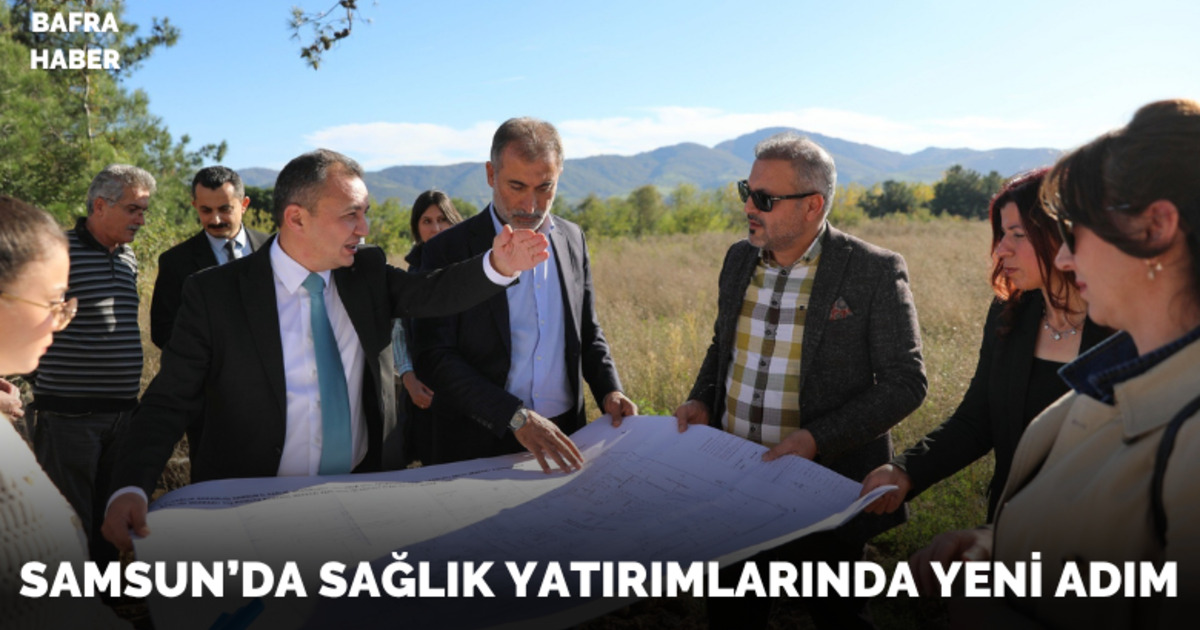Samsun’da sağlık yatırımlarında yeni adım