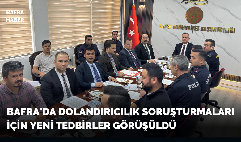 Bafra’da dolandırıcılık soruşturmalarıiçin yeni tedbirler görüşüldü