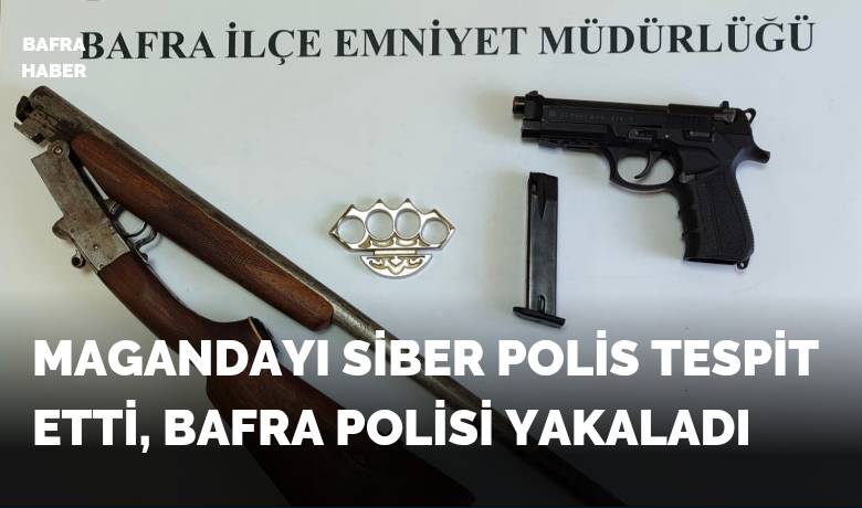 Magandayı siber polis tespitetti Bafra polisi yakaladı! - Samsun’un Bafra ilçesinde Silahla Havaya Ateş Eden Şüpheli Yakalandı, ikametinde silah Ve Muşta Ele Geçirildi