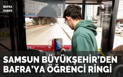 Samsun Büyükşehir’den Bafra’ya öğrenci ringi