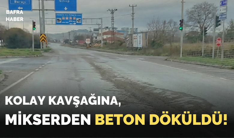 Kolay Kavşağına Mikserden Beton Döküldü!