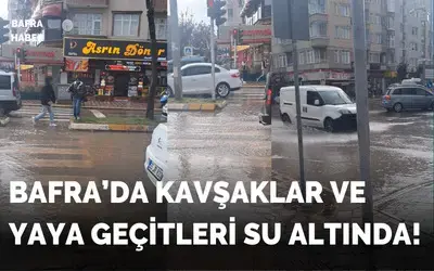 Bafra’da Kavşaklar Ve Yaya Geçitleri Su Altında!