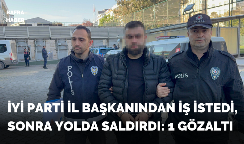 İYİ Parti İl BaşkanıAksoy saldırıya uğradı: 1 gözaltı