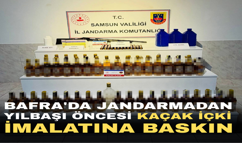 Bafra'da Jandarmadan Yılbaşı Öncesi Kaçak İçki İmalatına Baskın