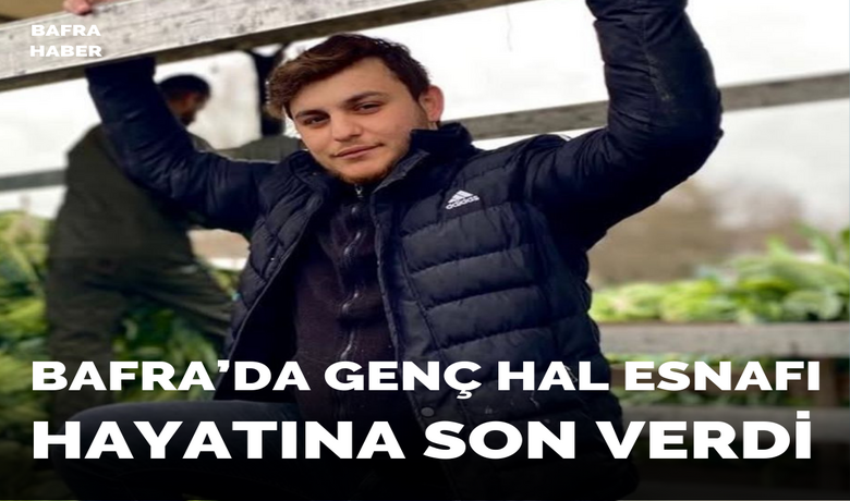 Bafra'da Genç Hal Esnafı Hayatına Son Verdi