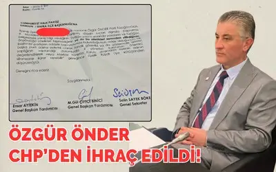 Özgür Önder Partiden İhraç Edildi!