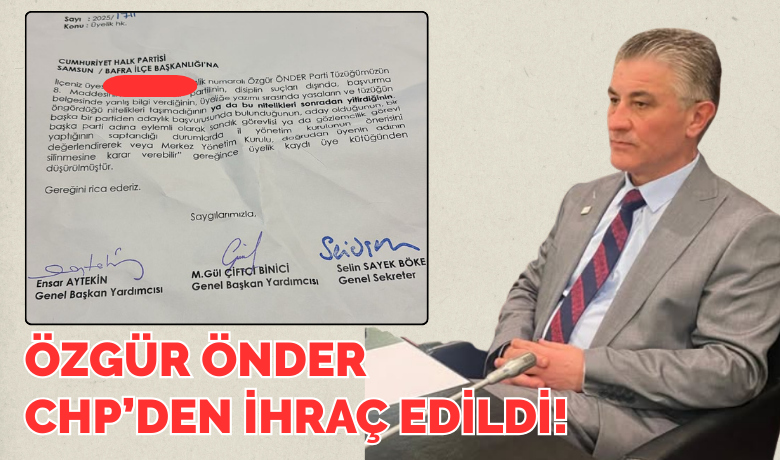 Özgür Önder Partiden İhraç Edildi!