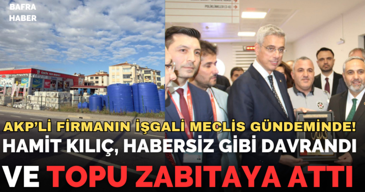 Hamit Kılıç Arsa İşgalinden Zabıtayı Sorumlu Tuttu