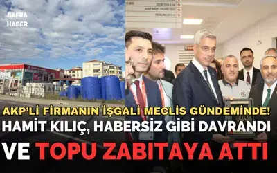 Hamit Kılıç Arsa İşgalinden Zabıtayı Sorumlu Tuttu