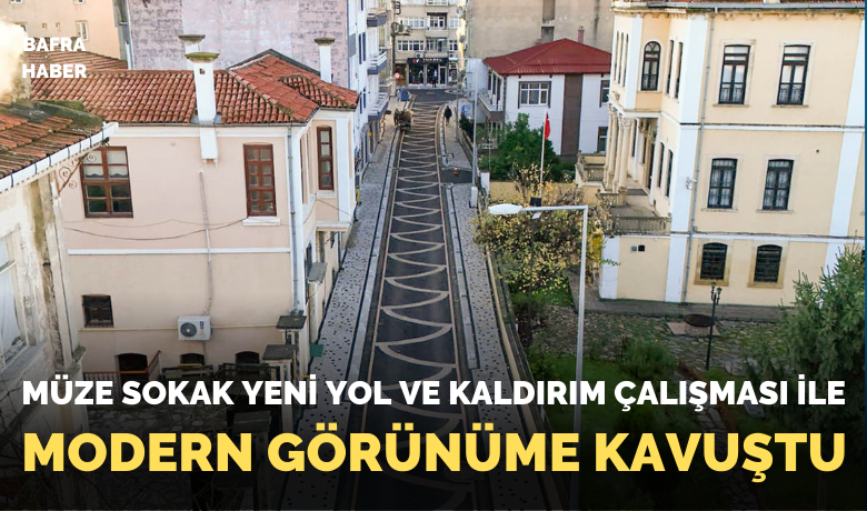 Müze Sokağının Çehresi Değişti - Gazipaşa Mahallesi’nde Arkeoloji ve Etnografya Müzesi’nin bulunduğu bölge, yol ve çevre düzenlemesiyle tamamen yenilenmiş bir görünüme kavuştu.