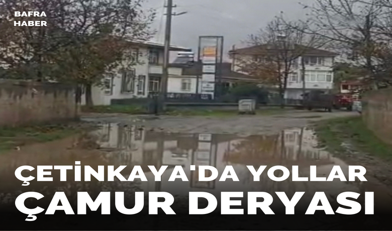 Çetinkaya’da Yollar Çamur Deryası