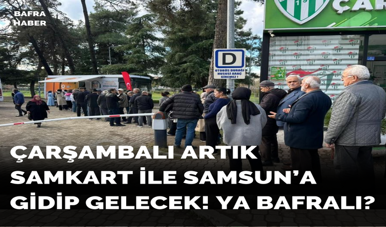 Çarşamba’da SAMKART’a geçiş süreci tamamlandı