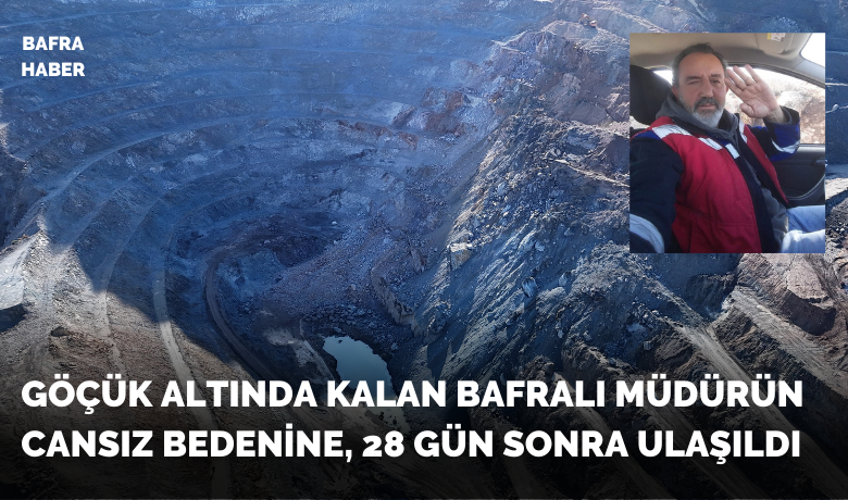 Sivas’ta Göçük Altında Kalan Bafralı MüdürününCansız Bedenine, 28 Gün Sonra Ulaşıldı - SİVAS (İHA) - Sivas’ın Divriği ilçesinde Fimar Madencilik’e ait demir madeninde meydana gelen göçükte toprak altında kalan şantiye müdürünün cansız bedenine, 28 gün süren arama çalışmalarının ardından ulaşıldı. 