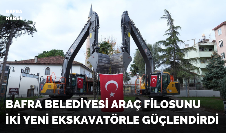 Bafra Belediyesi Araç Filosunuİki Yeni Ekskavatörle Güçlendirdi - Bafra Belediyesi, şehir genelindeki altyapı ve üstyapı hizmetlerinde kullanılmak üzere iki adet yeni ekskavatörü araç filosuna dahil etti. Belediye envanterine kazandırılan iş makinelerinin, belediyenin öz kaynaklarıyla temin edildiği bildirildi.