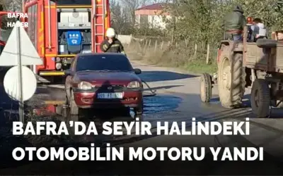 Bafra’da Seyir Halindeki Otomobilin Motoru Yandı